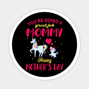 You're doing a great job mommy, Happy Mother's Day Magnet